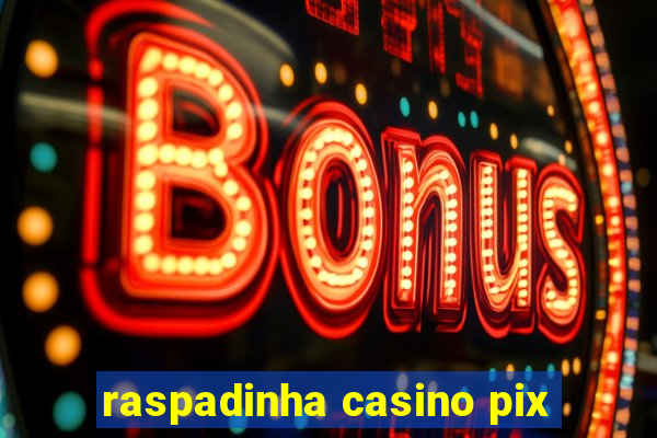 raspadinha casino pix